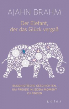 Brahm, Ajahn :   Der Elefant, der das Glück vergaß