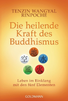 Tenzin Wangyal Rinpoche : Die heilende Kraft des Buddhismus (TB)