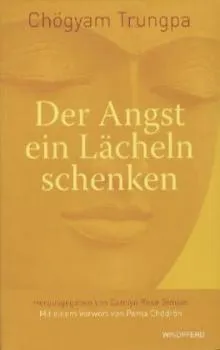 Trungpa, Chögyam : Der Angst ein Lächeln schenken (GEB)