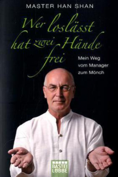 Han Shan, Master : Wer loslässt, hat zwei Hände frei