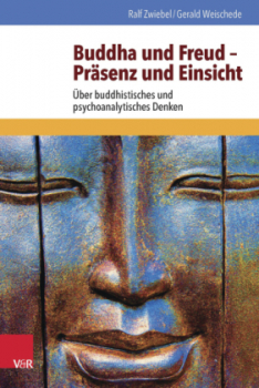 Zwiebel, Ralf ; Weischede, Gerald : Buddha und Freud - Präsenz und Einsicht