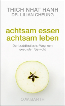 Thich Nhat Hanh ; Cheung, Lilian : Achtsam essen - achtsam leben (GEB)