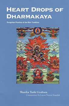 Shardza Tashi Gyeltsen, Lopon Tenzin Namdak  : Heart Drops of Dharmakaya - Used