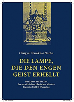 Chögyal Namkhai Norbu : Die Lampe, die den engen Geist erhellt