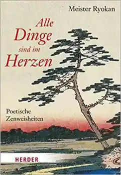 Ryokan, Meister : Alle Dinge sind im Herzen (GEB)