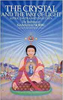 Norbu, Namkhai : THE CRYSTAL AND THE WAY OF LIGHT: Sutra, Tantra and Dzogchen (Originalausgabe)