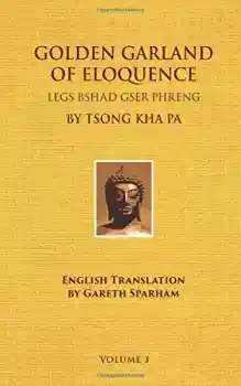 Lama Tsong Khapa : Golden Garland of Eloquence [Vol 3]