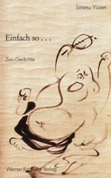 Roshi Sotetsu Yuzen : Einfach so