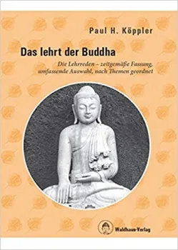 Paul H. Köppler : Das lehrt der Buddha