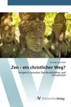 Fleck, Hannah Lena : Zen - ein christlicher Weg?