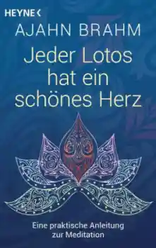 Brahm, Ajahn : Jeder Lotos hat ein schönes Herz
