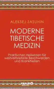 Zasuhin, Aleksej : Moderne Tibetische Medizin