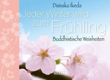 Ikeda, Daisaku : Jeder Winter wird zum Frühling