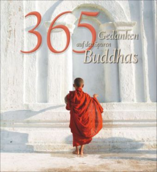 365 Gedanken auf der Spur Buddhas