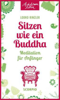 Rinzler, Lodro : Sitzen wie ein Buddha