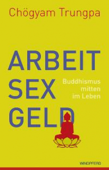 Chögyam Trungpa : Arbeit, Sex und Geld