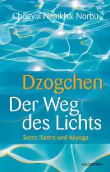 Namkhai Norbu : Dzogchen - Der Weg des Lichts (TB)
