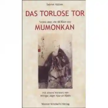 Sabine Hübner : Das torlose Tor. Teisho über die 48 Koan des Mumonkan - Gebraucht