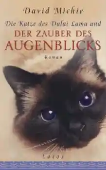 Michie, David :   Die Katze des Dalai Lama und der Zauber des Augenblicks (TB)