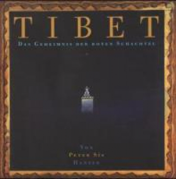 Peter Sis - Tibet : Das Geheimnis der roten Schachtel