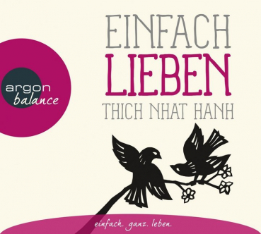 Thich Nhat Hanh : Einfach lieben, 1 Audio-CD