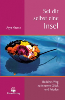 Khema, Ayya : Sei dir selbst eine Insel