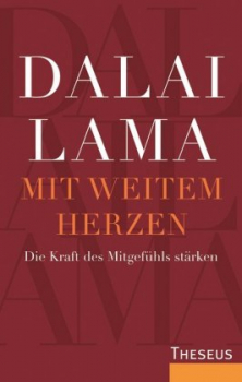 Dalai Lama XIV. : Mit weitem Herzen