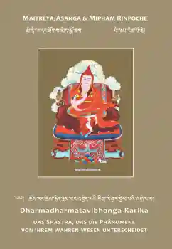 Maitreya : Dharmadharmatavibhanga-Karika: Das Shastra, das die Phänoneme von ihrem wahren Wesen unterscheidet