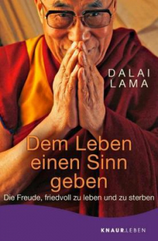 Dalai Lama XIV. : Dem Leben einen Sinn geben
