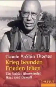 Thomas, Claude : Krieg beenden - Frieden leben. Ein Soldat überwindet Hass und Gewalt (Broschiert)