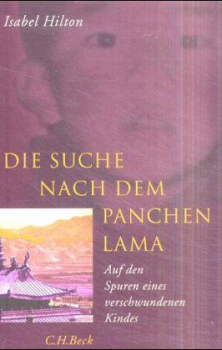 Hilton, Isabel  :    Die Suche nach dem Panchen Lama (GEB)