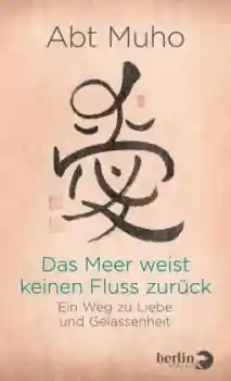 Muho : Das Meer weist keinen Fluss zurück (GEB)