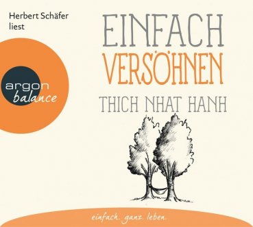 Thich Nhat Hanh : Einfach versöhnen, 1 Audio-CD