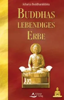 Acharya Buddharakkhita Buddhas lebendiges Erbe
