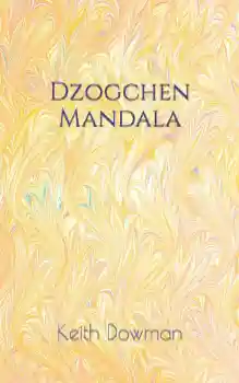 Keith Dowman : Dzogchen Mandala Dzogchen Teaching Series
