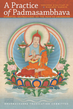 Shechen Gyaltsap IV : A Practice of Padmasambhava: Essential Instructions on the Path to Awakening