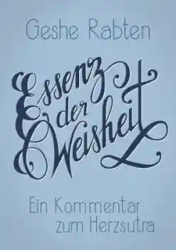 ​Geshe, Rabten : Essenz der Weisheit (Neuauflage)
