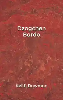 Keith Dowman : Dzogchen: Bardo (Dzogchen Teaching Series)