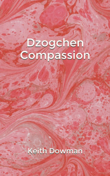 Keith Dowman : Dzogchen Compassion Dzogchen Teaching Series