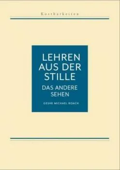 Roach, Geshe Michael : Kostbarkeiten III: Das andere Sehen