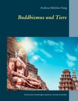 Essig, Andreas Melchior : Buddhismus und Tiere