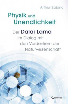 Dalai Lama, Arthur Zajonc  : Physik und Unendlichkeit (Gebraucht)