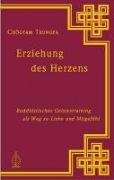 Chögyam Trungpa  :  Erziehung des Herzens