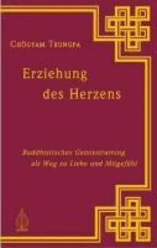 Chögyam Trungpa : Erziehung des Herzens