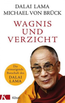 Dalai Lama XIV. ; Brück, Michael von : Wagnis und Verzicht - Kopie
