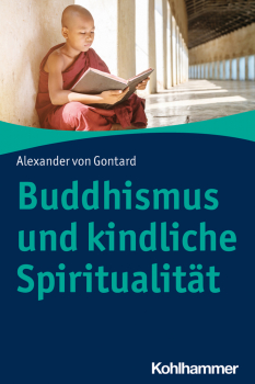 Gontard, Alexander von : Buddhismus und kindliche Spiritualität