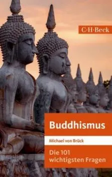 Brück, Michael von : Die 101 wichtigsten Fragen: Buddhismus