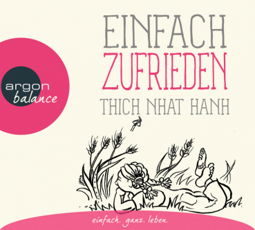 Thich Nhat Hanh : Einfach zufrieden, 1 Audio-CD