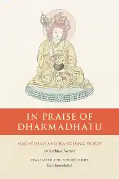 Nagarjuna : In Praise of Dharmadhatu