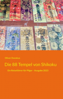 Dunskus, Oliver :   Die 88 Tempel von Shikoku